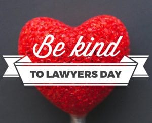 Today is Be Kind to Lawyers Day