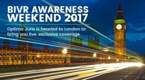 Optima Juris is Headed to London to Bring You Live, Exclusive Coverage of the BIVR Awareness Weekend 2017 June 28-31